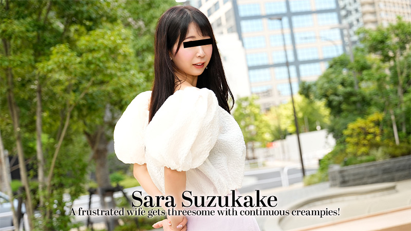 HZ-3828 A frustrated wife gets threesome with continuous creampies! - Sara Suzukake