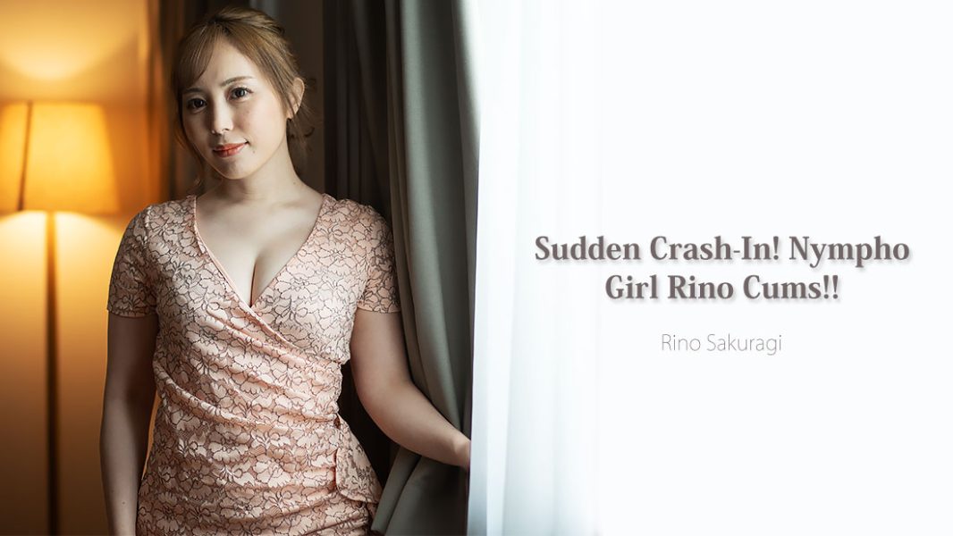 HZ-3893 Sudden Crash-In! Nympho Girl Rino Cums!! - Rino Sakuragi