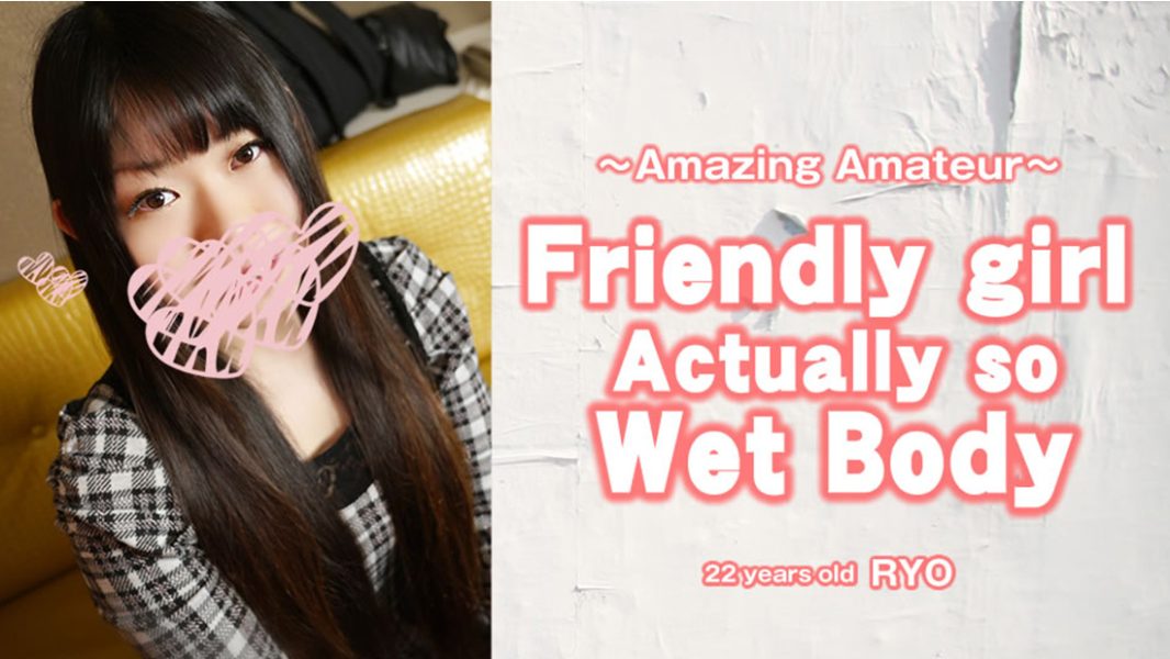 HZ-3924 Friendly girl actually so Wet Body - RYO
